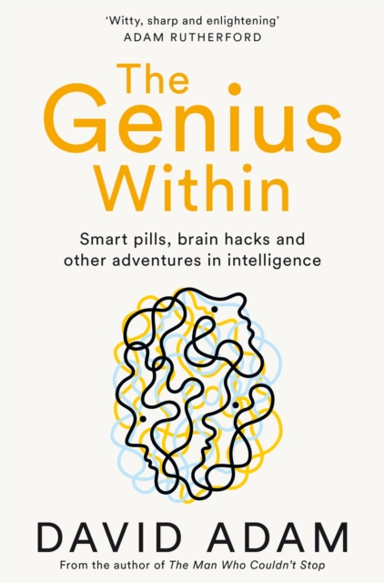 The Genius Within : Smart Pills, Brain Hacks and Adventures in Intelligence, EPUB eBook