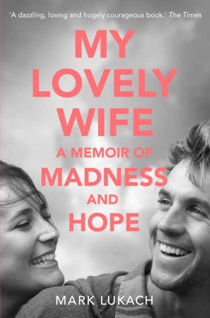 My Lovely Wife : A Memoir of Madness and Hope, EPUB eBook
