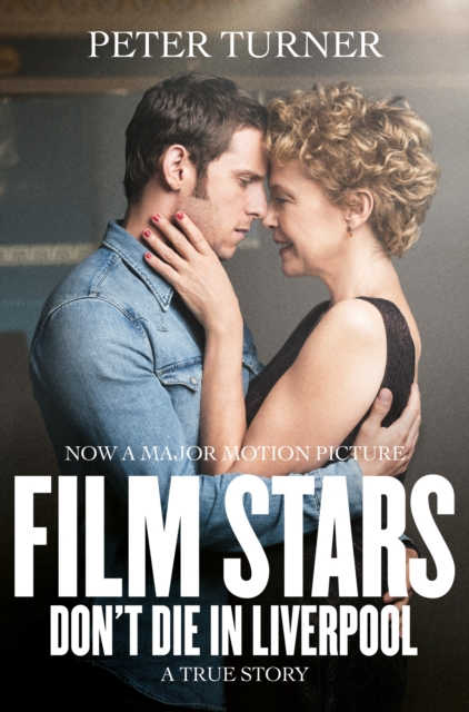 Film Stars Don't Die in Liverpool : A True Story, EPUB eBook