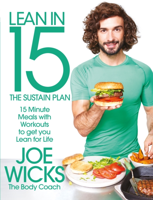 Lean in 15 - The Sustain Plan : 15 Minute Meals and Workouts to Get You Lean for Life, Paperback / softback Book