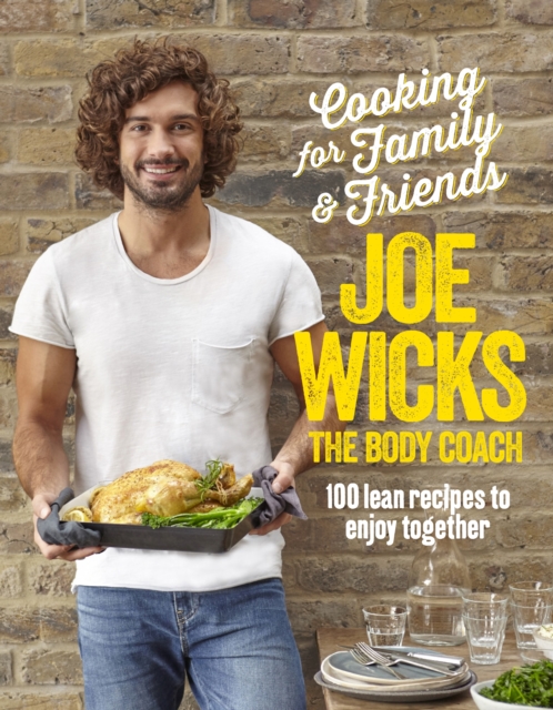 Cooking for Family and Friends : 100 Lean Recipes to Enjoy Together, Hardback Book