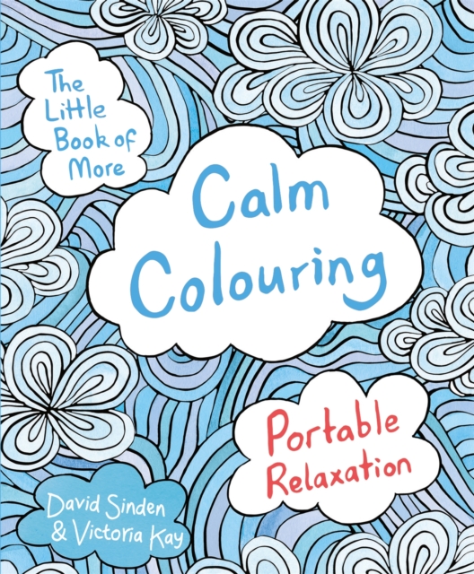 The Little Book of More Calm Colouring : Portable Relaxation, Paperback / softback Book