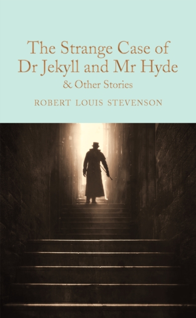 The Strange Case of Dr Jekyll and Mr Hyde and other stories, Hardback Book
