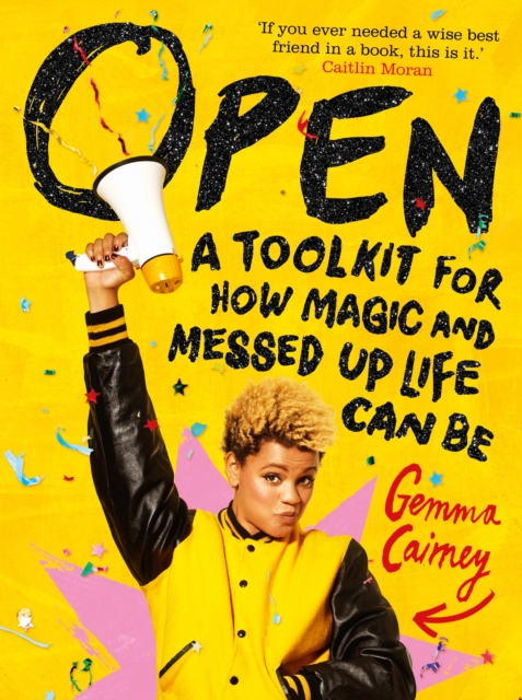 Open: A Toolkit for How Magic and Messed Up Life Can Be, Hardback Book