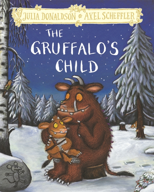 The Gruffalo's Child : Hardback Gift Edition, Hardback Book