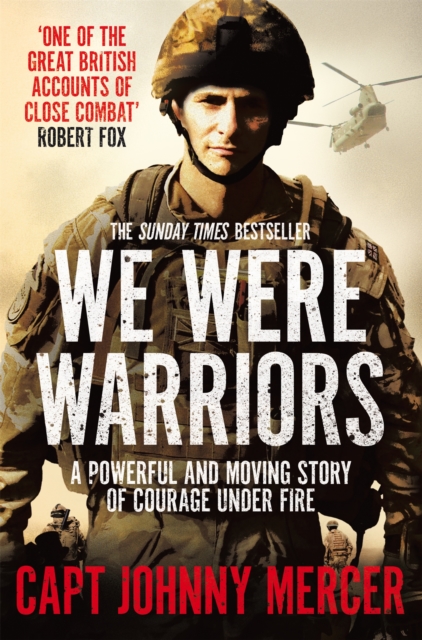 We Were Warriors : A Powerful and Moving Story of Courage Under Fire, Paperback / softback Book