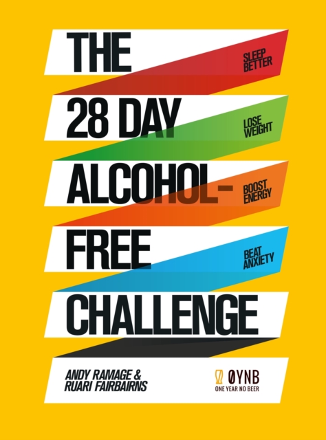 The 28 Day Alcohol-Free Challenge : Sleep Better, Lose Weight, Boost Energy, Beat Anxiety, EPUB eBook