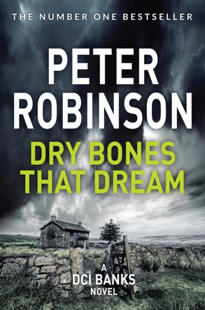 Dry Bones That Dream : The 7th novel in the number one bestselling Inspector Alan Banks crime series, Paperback / softback Book