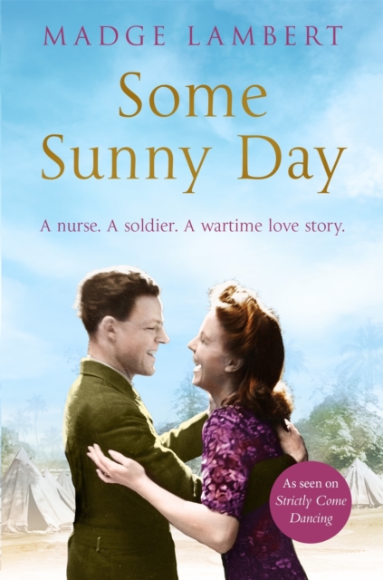 Some Sunny Day : A Nurse. A Soldier. A Wartime Love Story., Paperback / softback Book