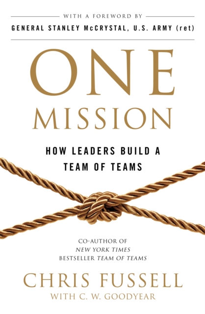 One Mission : How Leaders Build A Team Of Teams, Paperback / softback Book