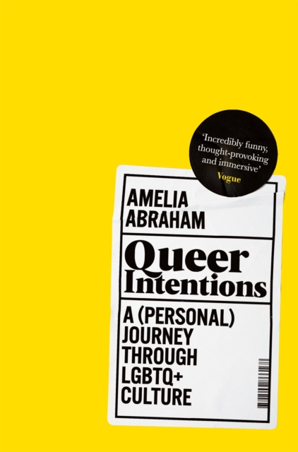 Queer Intentions : A (Personal) Journey Through LGBTQ+ Culture, Paperback / softback Book