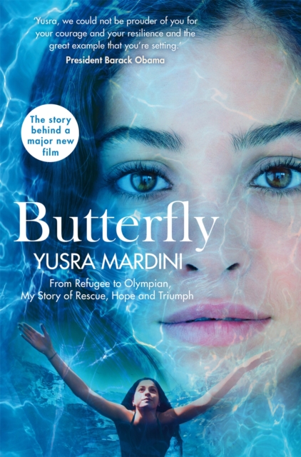Butterfly : From Refugee to Olympian, My Story of Rescue, Hope and Triumph, Paperback / softback Book