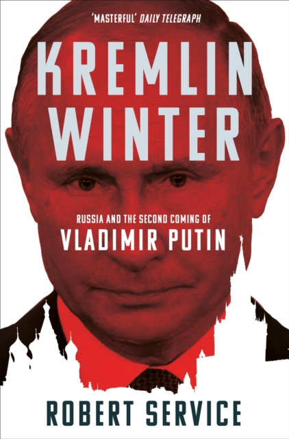 Kremlin Winter : Russia and the Second Coming of Vladimir Putin, EPUB eBook