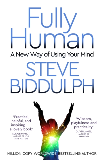 Fully Human : A New Way of Using Your Mind, EPUB eBook