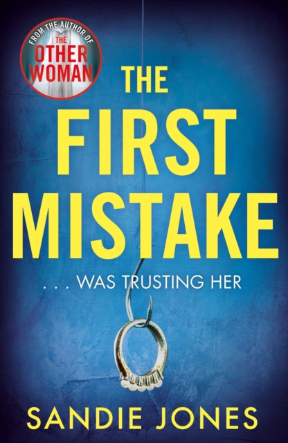 The First Mistake : The wife, the husband and the best friend - you can't trust anyone in this page-turning, unputdownable thriller, EPUB eBook