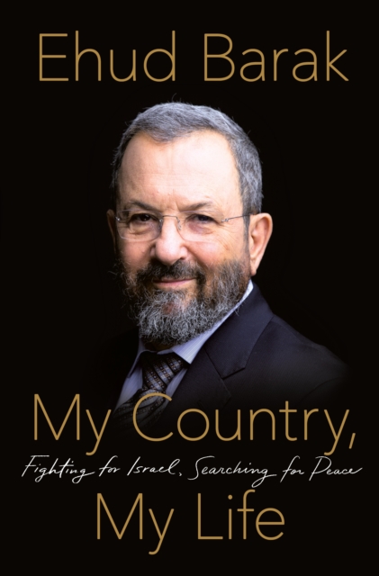 My Country, My Life : Fighting for Israel, Searching for Peace, EPUB eBook