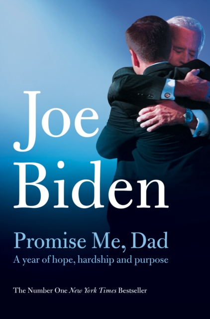 Promise Me, Dad : The heartbreaking story of Joe Biden's most difficult year, Paperback / softback Book