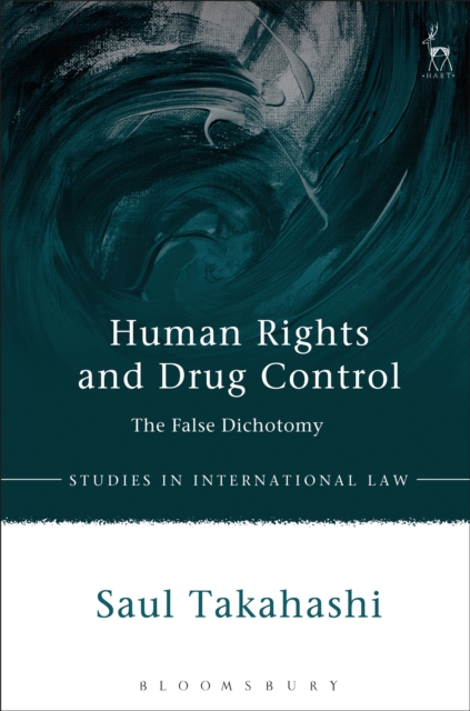 Human Rights and Drug Control : The False Dichotomy, PDF eBook