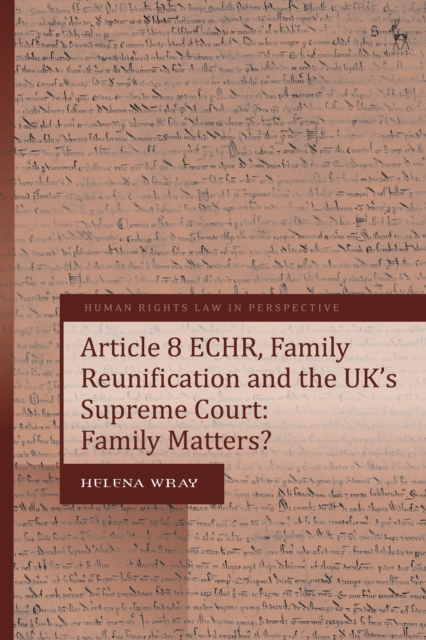 Article 8 ECHR, Family Reunification and the UK s Supreme Court : Family Matters?, EPUB eBook