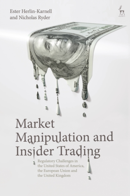 Market Manipulation and Insider Trading : Regulatory Challenges in the United States of America, the European Union and the United Kingdom, PDF eBook