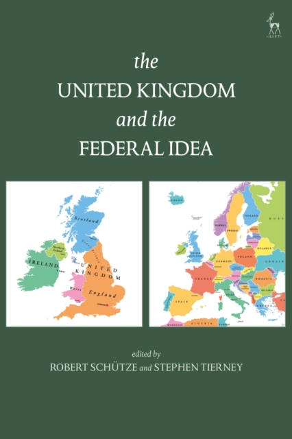 The United Kingdom and The Federal Idea, Hardback Book