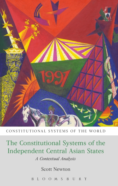 The Constitutional Systems of the Independent Central Asian States : A Contextual Analysis, PDF eBook