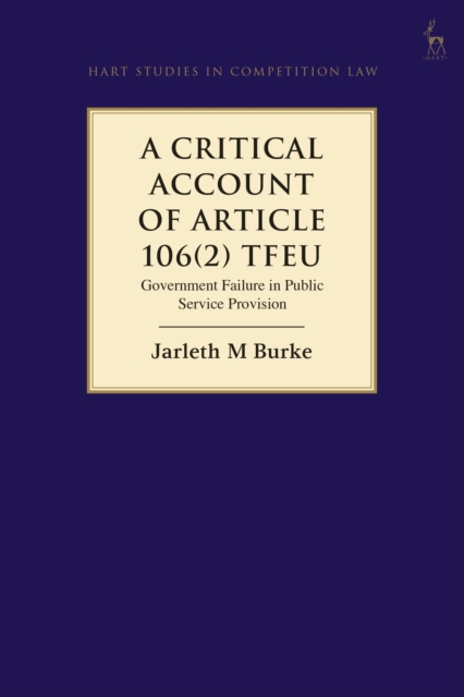 A Critical Account of Article 106(2) TFEU : Government Failure in Public Service Provision, EPUB eBook