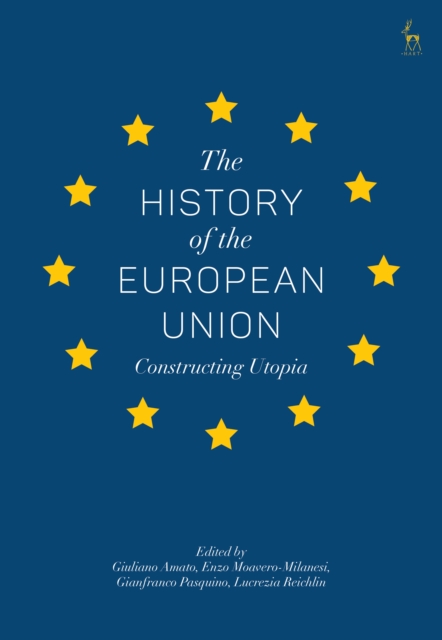 The History of the European Union : Constructing Utopia, PDF eBook