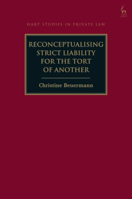 Reconceptualising Strict Liability for the Tort of Another, PDF eBook