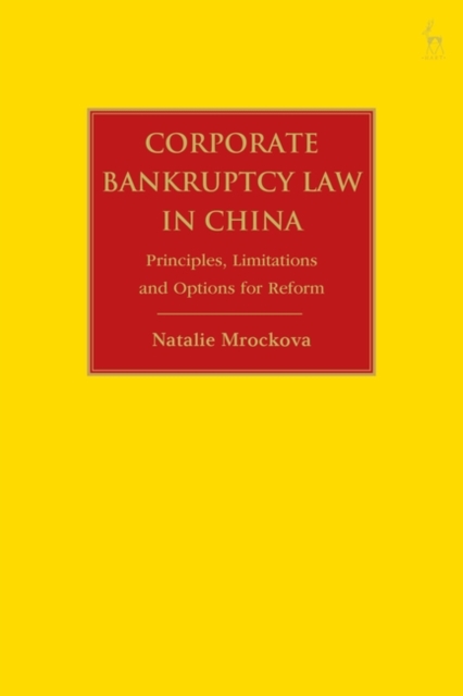 Corporate Bankruptcy Law in China : Principles, Limitations and Options for Reform, PDF eBook