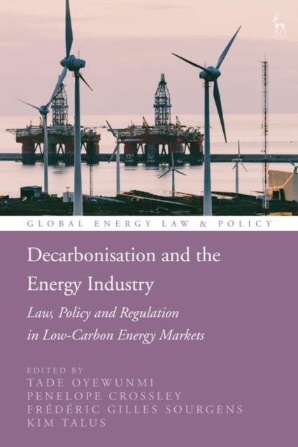Decarbonisation and the Energy Industry : Law, Policy and Regulation in Low-Carbon Energy Markets, PDF eBook