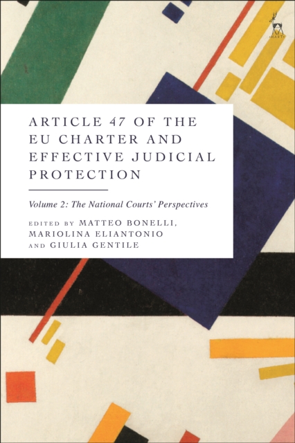 Article 47 of the EU Charter and Effective Judicial Protection, Volume 2 : The National Courts  Perspectives, EPUB eBook
