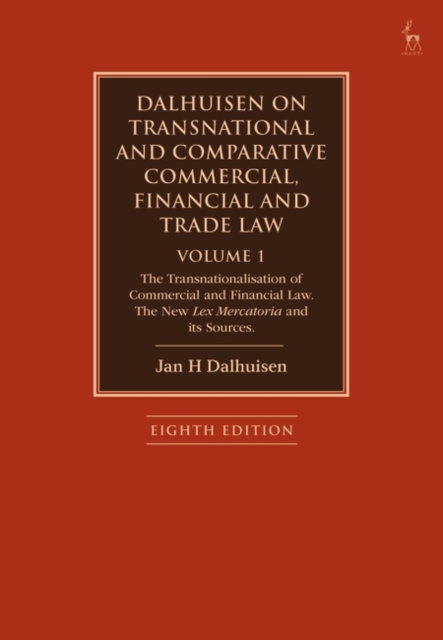 Dalhuisen on Transnational and Comparative Commercial, Financial and Trade Law Volume 1 : The Transnationalisation of Commercial and Financial Law. The New Lex Mercatoria and its Sources, EPUB eBook
