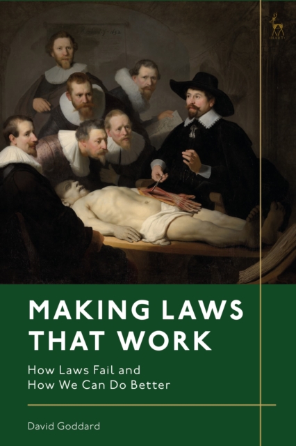 Making Laws That Work : How Laws Fail and How We Can Do Better, Paperback / softback Book