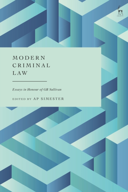 Modern Criminal Law : Essays in Honour of GR Sullivan, PDF eBook