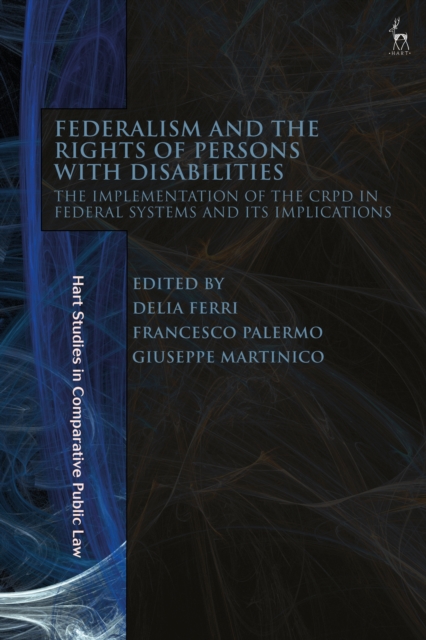 Federalism and the Rights of Persons with Disabilities : The Implementation of the CRPD in Federal Systems and Its Implications, EPUB eBook