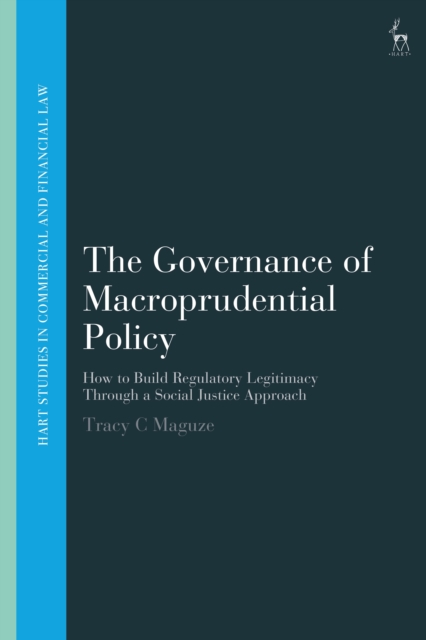 The Governance of Macroprudential Policy : How to Build Regulatory Legitimacy Through a Social Justice Approach, EPUB eBook