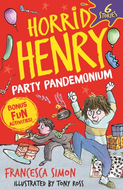 Horrid Henry: Party Pandemonium : 6 Stories plus bonus fun activities!, EPUB eBook
