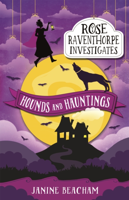 Rose Raventhorpe Investigates: Hounds and Hauntings : Book 3, Paperback / softback Book