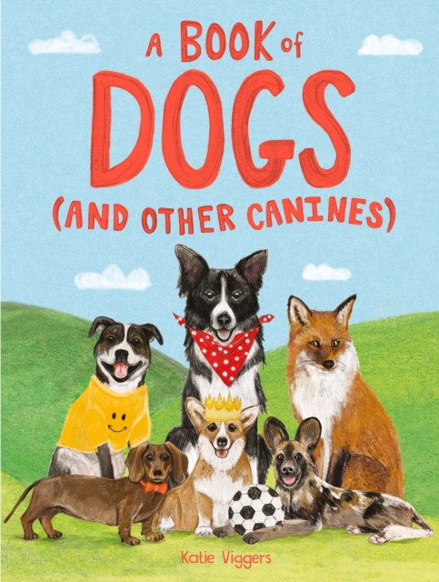 A Book of Dogs (and other canines), Hardback Book