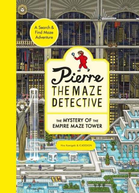 Pierre the Maze Detective: The Mystery of the Empire Maze Tower, Paperback / softback Book