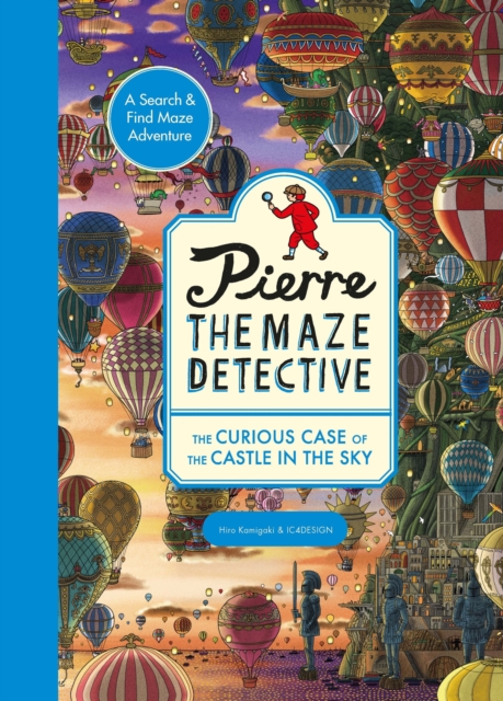 Pierre the Maze Detective: The Curious Case of the Castle in the Sky, Paperback / softback Book