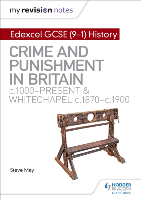 My Revision Notes: Edexcel GCSE (9-1) History: Crime and punishment in Britain, c1000-present and Whitechapel, c1870-c1900, EPUB eBook