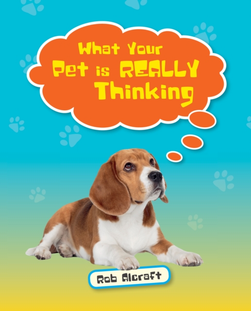 Reading Planet KS2 - What Your Pet is REALLY Thinking - Level 2: Mercury/Brown band, PDF eBook