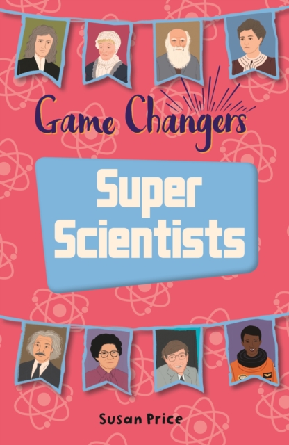 Reading Planet KS2 - Game-Changers: Super Scientists - Level 8: Supernova (Red+ band), EPUB eBook