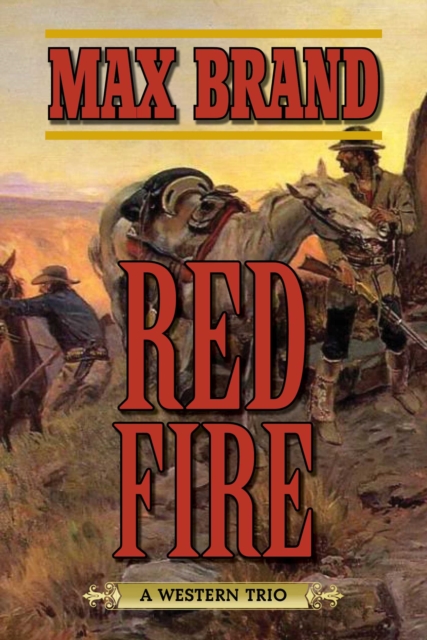 Red Fire : A Western Trio, EPUB eBook