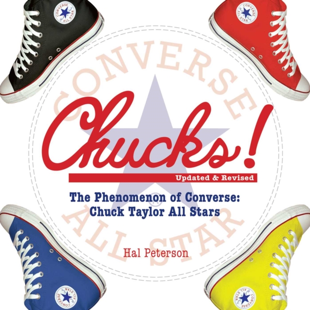 Chucks! : The Phenomenon of Converse: Chuck Taylor All Stars, EPUB eBook
