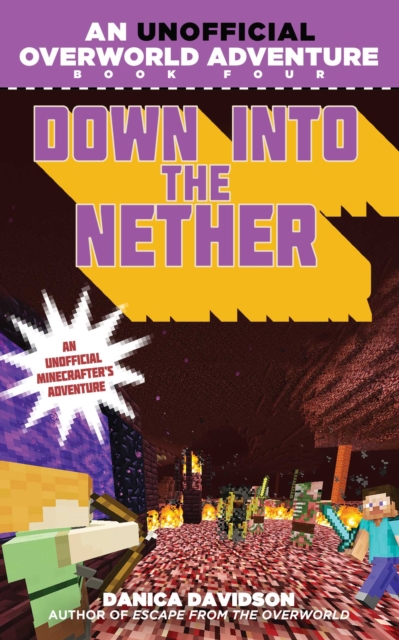 Down into the Nether : An Unofficial Overworld Adventure, Book Four, EPUB eBook