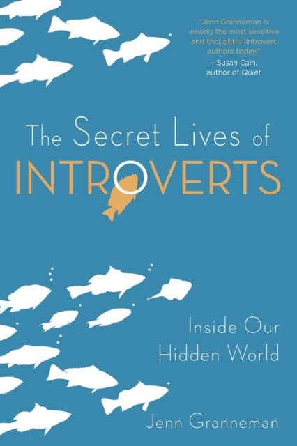 The Secret Lives of Introverts : Inside Our Hidden World, Paperback / softback Book