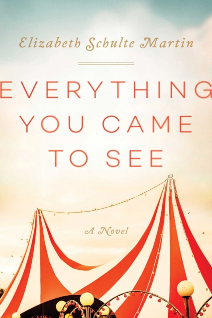 Everything You Came to See : A Novel, EPUB eBook